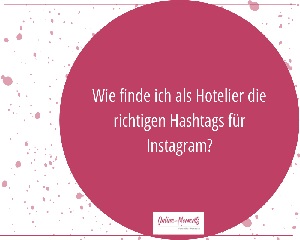 Wie finde ich als Hotelier die richtigen Hashtags für Instagram?